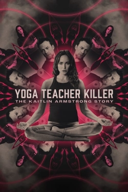 Yoga Teacher Killer: The Kaitlin Armstrong Story